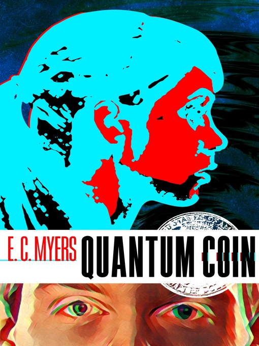 Title details for Quantum Coin by E.C. Myers - Available